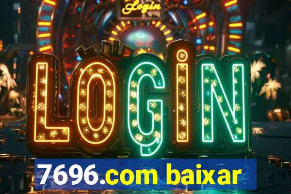 7696.com baixar